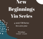 January 2024 New Beginnings YIN Series