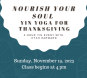 Nourish Your Soul: YIN for Thanksgiving